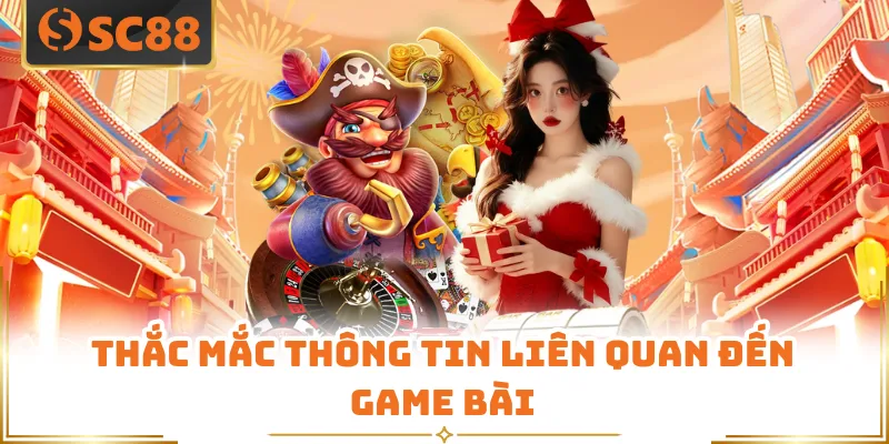 Thắc mắc thông tin liên quan đến game bài